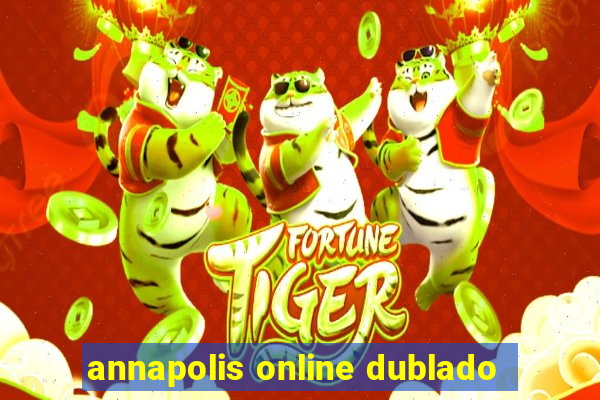 annapolis online dublado